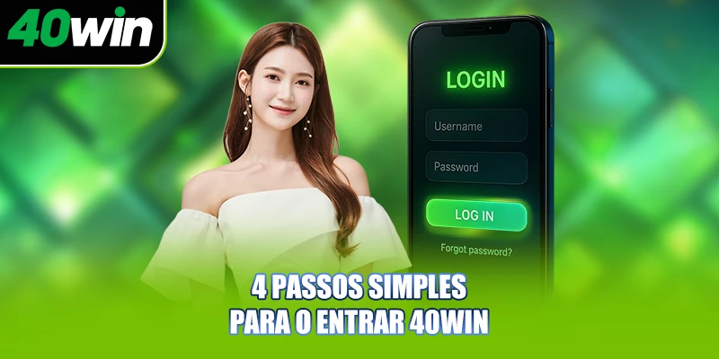 4 passos simples para o entrar 40WIN
