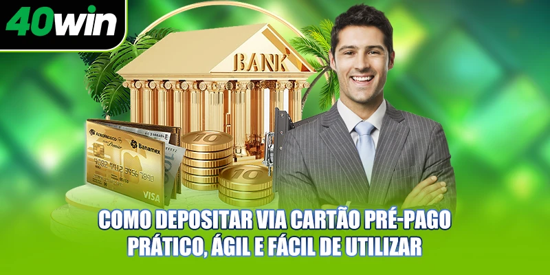 Como depositar via cartão pré-pago prático, ágil e fácil de utilizar