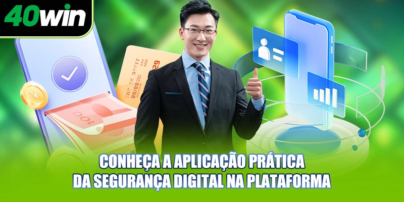 Conheça a aplicação prática da segurança digital na plataforma