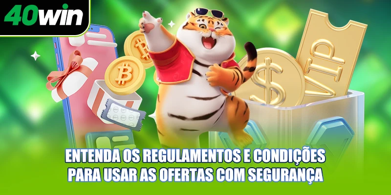 Entenda os regulamentos e condições para usar as ofertas com segurança