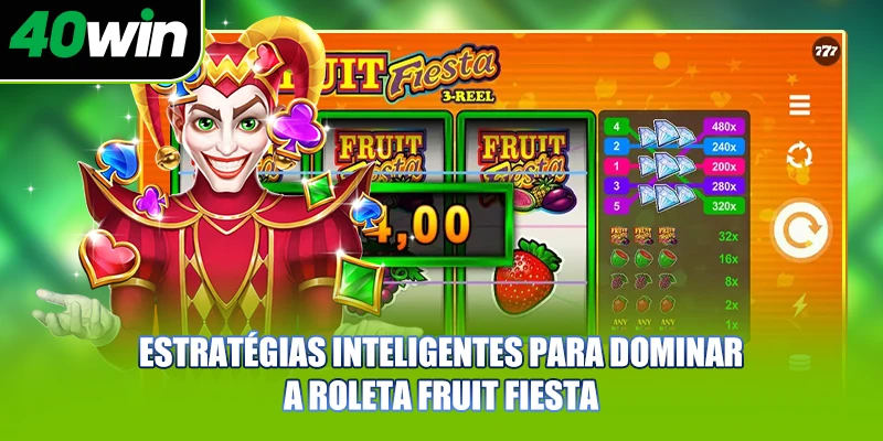 Estratégias inteligentes para dominar a roleta Fruit Fiesta