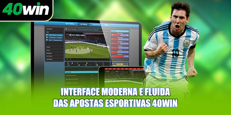 Apostas Esportivas 40WIN | O Ápice Da Diversão Online 1 Interface moderna e fluida das apostas esportivas 40WIN
