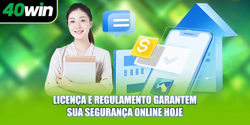 Licença e regulamento garantem sua segurança online hoje